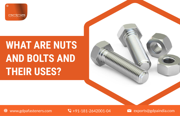 What are Nuts and Bolts and their Uses